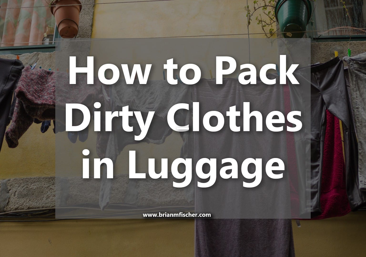 how to pack dirty clothes in luggage main